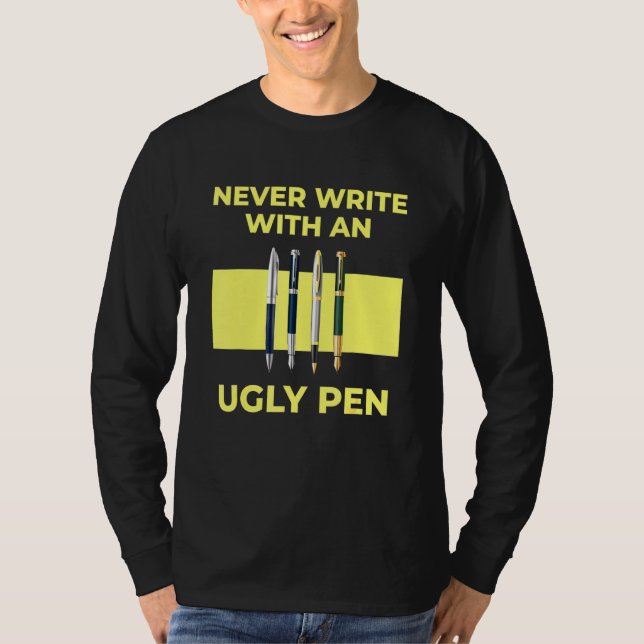 Never Write With An Ugly Pen Student Teacher Back  T-Shirt (Front)