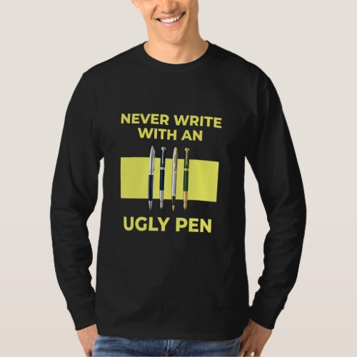 Never Write With An Ugly Pen Student Teacher Back  T_Shirt
