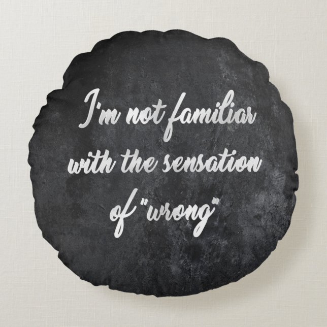 Never Wrong | Cocky Always Right Humor Quote Round Pillow (Front)
