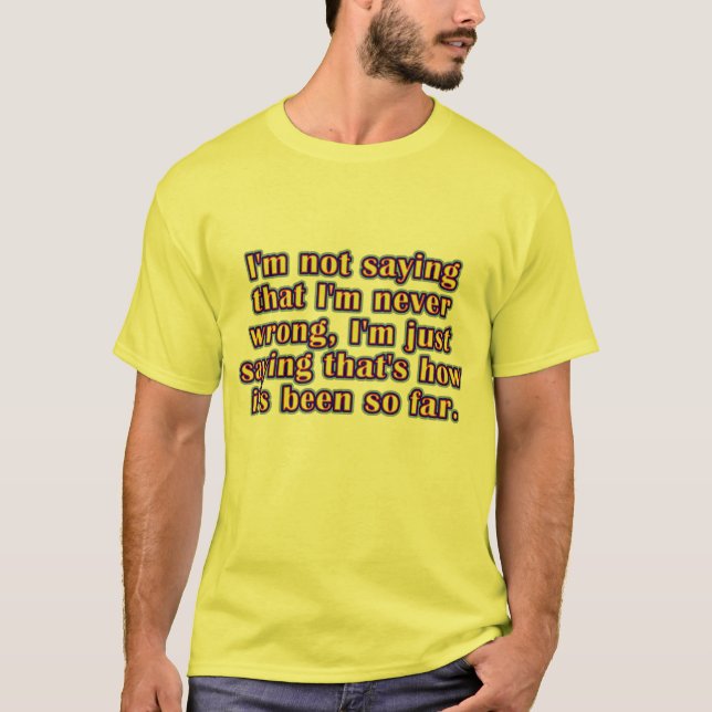 Never Wrong T-Shirt (Front)