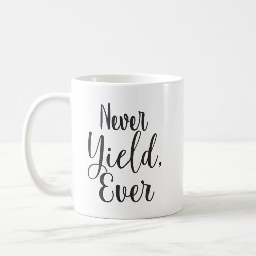 Never Yield _ Gym Hustle Success Motivational Coffee Mug