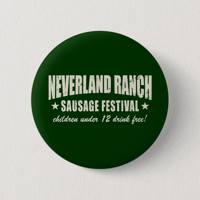 Neverland Ranch Sausage Fest funny Button (Front)