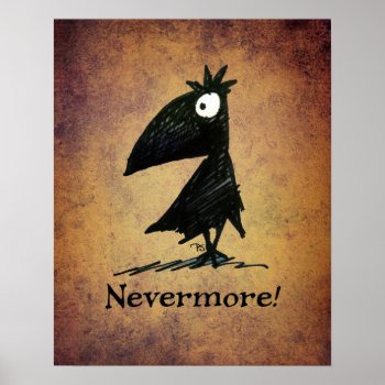Nevermore! The Raven Edgar Allen Poe - Crow Art Poster by StrangeStore at Zazzle