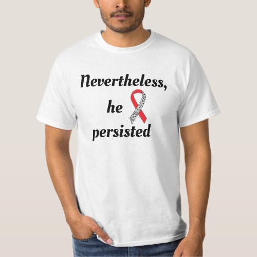 Nevertheless he persisted T_Shirt