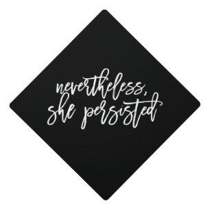 Nevertheless She Persisted Any Color Graduation Cap Topper