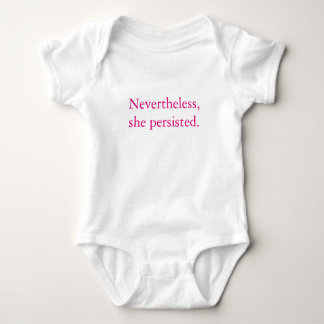 Nevertheless, she persisted. baby bodysuit