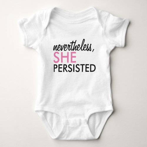 Nevertheless she persisted baby bodysuit