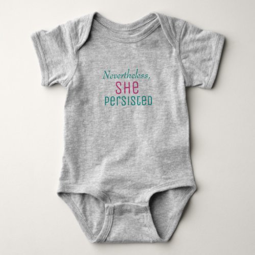 Nevertheless She Persisted Baby Bodysuit