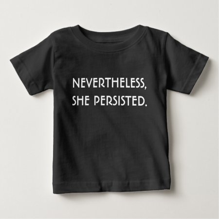 Nevertheless, She Persisted. Baby Tee. Baby T-shirt