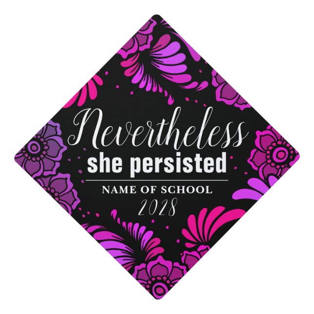 Nevertheless She Persisted Black Magenta Flowers Graduation Cap Topper (Front)