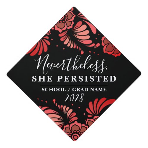 Nevertheless She Persisted Black Red Girly Flower Graduation Cap Topper