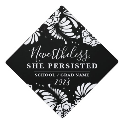 Nevertheless She Persisted Black White Chic Flower Graduation Cap Topper