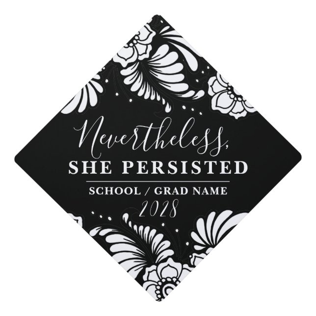 Nevertheless She Persisted Black White Chic Flower Graduation Cap Topper (Front)