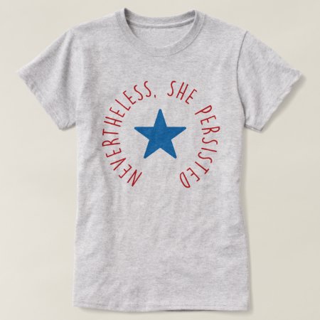 Nevertheless, She Persisted. | Blue Star T-shirt