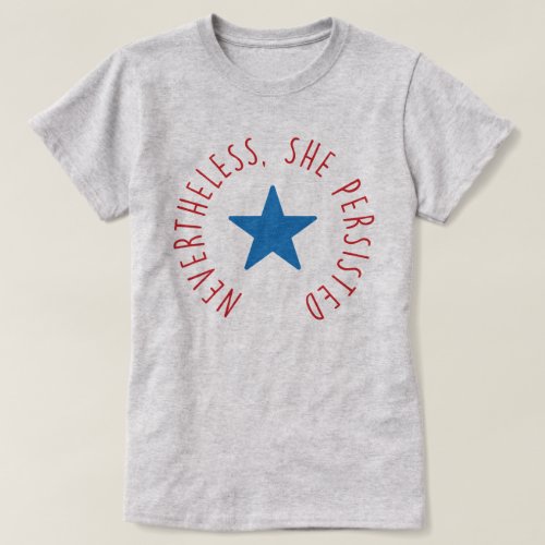 Nevertheless She Persisted  Blue Star T_Shirt