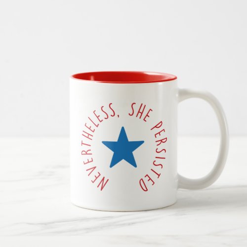 Nevertheless She Persisted  Blue Star Two_Tone Coffee Mug