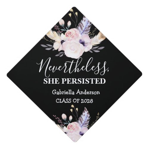 Nevertheless She Persisted Boho Floral Graduation Cap Topper