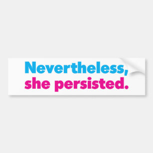 Nevertheless, she persisted Bumper Sticker