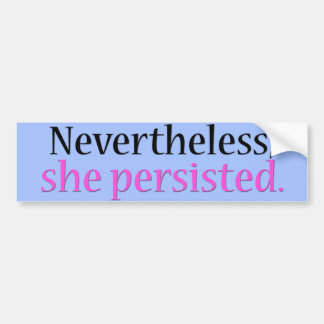 Nevertheless, she persisted bumper sticker