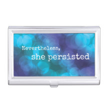 "Nevertheless, she persisted" Business Card Case