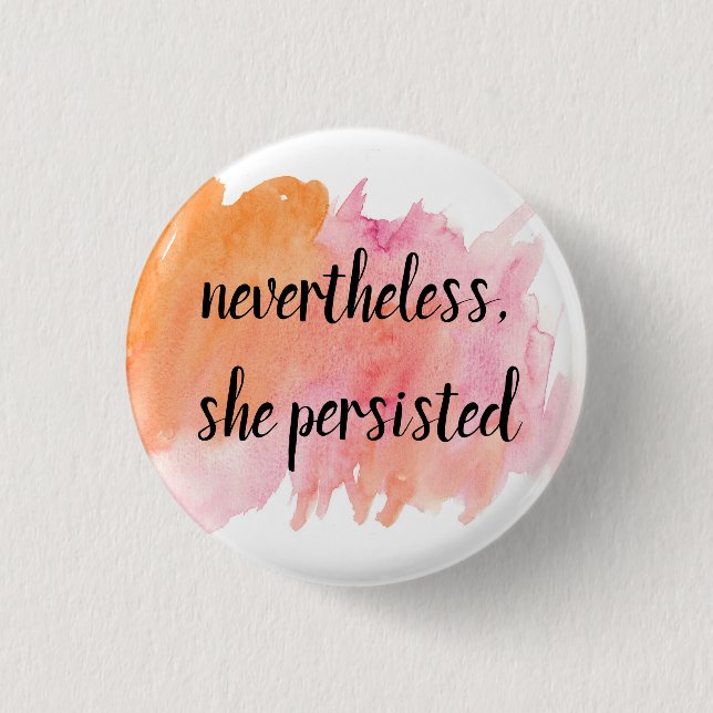 nevertheless, she persisted button (Front)