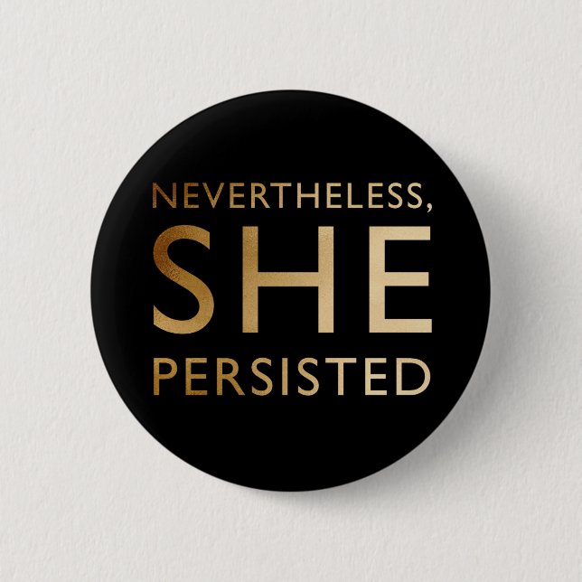 Nevertheless, She Persisted Button (Front)