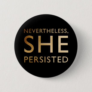 Nevertheless, She Persisted Button