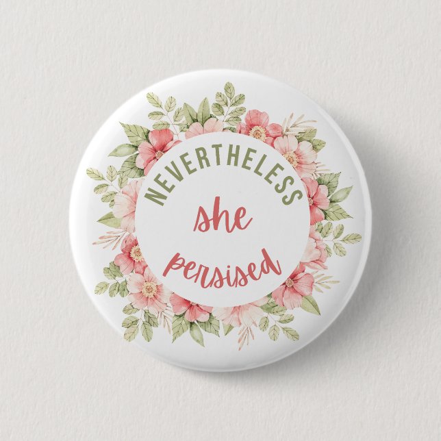 Nevertheless She Persisted Button (Front)