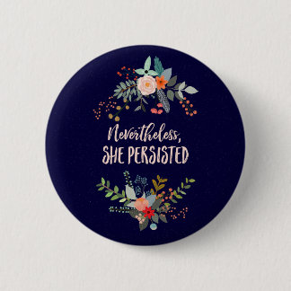 Nevertheless, She Persisted Button