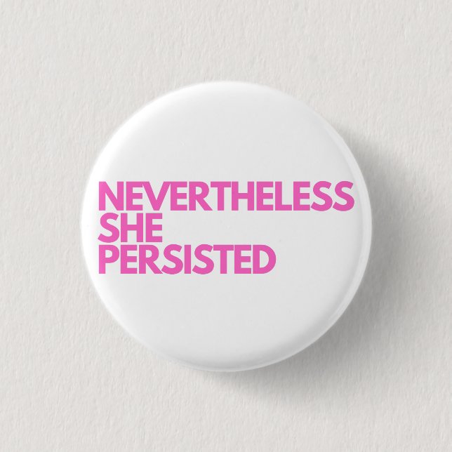 Nevertheless She Persisted Button (Front)