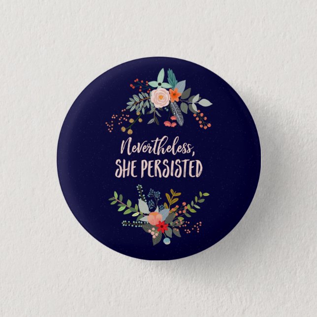 Nevertheless, She Persisted Button (Front)