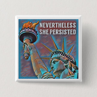 Nevertheless, She Persisted Button