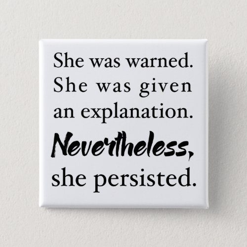 Nevertheless she persisted button