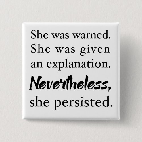 Nevertheless, she persisted button Nevertheless she persisted button