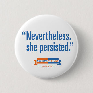 Nevertheless, she persisted button