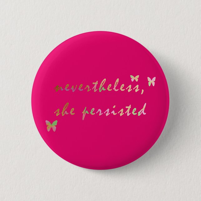 Nevertheless, She Persisted Button (Front)