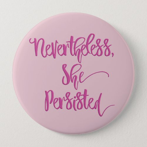 Nevertheless She Persisted Button Pink