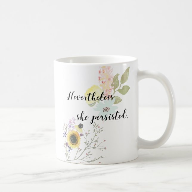 Nevertheless, she persisted Calligraphy Quote Coffee Mug (Right)