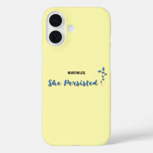 Nevertheless She Persisted iPhone 16 Case