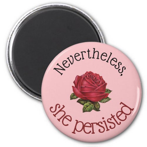 Nevertheless She Persisted Chic Vintage Pink Rose Magnet
