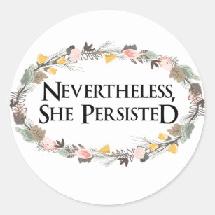 nevertheless she persisted classic round sticker