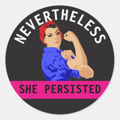 Nevertheless She Persisted Classic Round Sticker