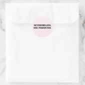Nevertheless, she persisted classic round sticker (Bag)