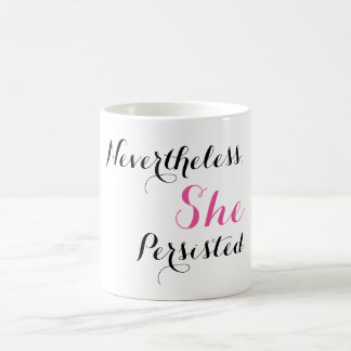 Nevertheless, She Persisted Coffee Mug