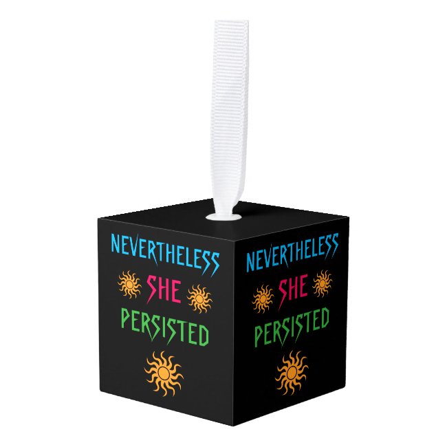 Nevertheless She Persisted Cube Ornament