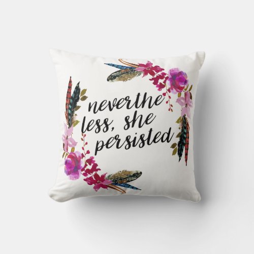 NevertheLess She Persisted  Double Sided Pillow
