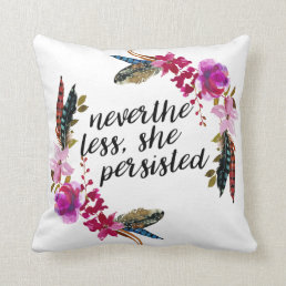NevertheLess, She Persisted | Double Sided Pillow