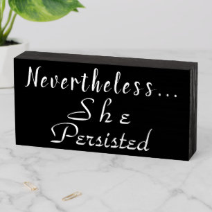 "Nevertheless... She Persisted" Elizabeth Warren Wooden Box Sign