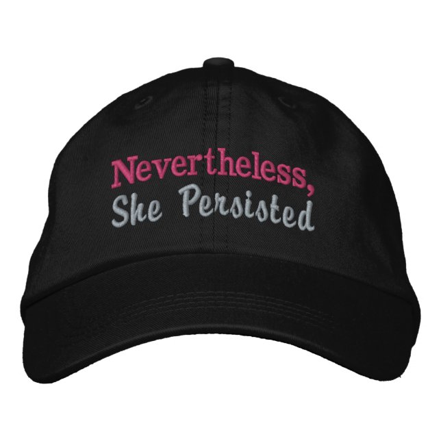 Nevertheless She Persisted Embroidered Adjust. Cap (Front)