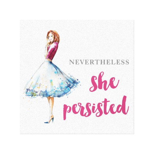 Nevertheless She Persisted Fabulous Gal Canvas Print